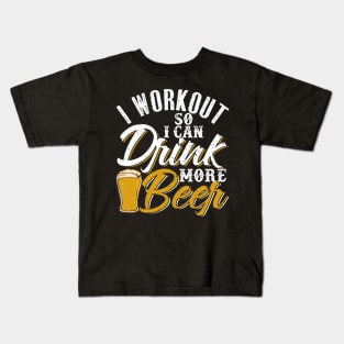 I Workout So I Can Drink More Beer Kids T-Shirt